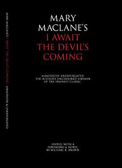 I Await the Devil\'s Coming: Annotated & Unexpurgated