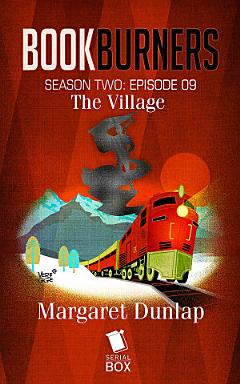 The Village (Bookburners Season 2 Episode 9)