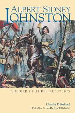 Albert Sidney Johnston, Soldier of Three Republics