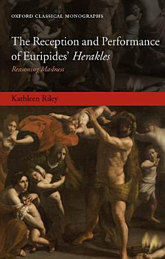 The Reception and Performance of Euripides\' Herakles