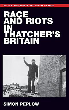 Race and riots in Thatcher\'s Britain