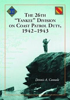 The 26th "Yankee" Division on Coast Patrol Duty, 1942-1943