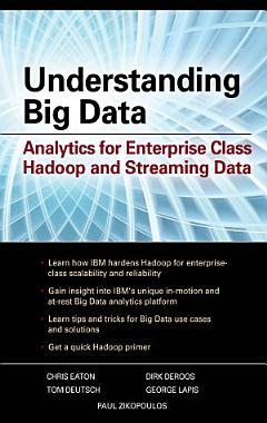 Understanding Big Data: Analytics for Enterprise Class Hadoop and Streaming Data