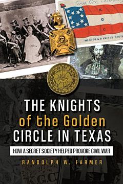 The Knights of the Golden Circle in Texas