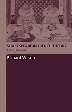 Shakespeare in French Theory