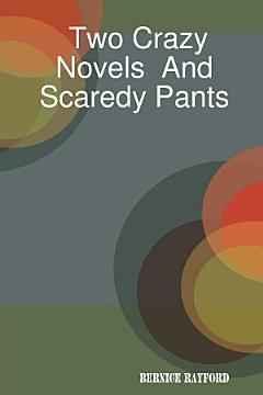 Two Crazy Novels and Scaredy Pants