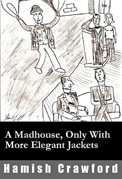 A Madhouse, Only with More Elegant Jackets