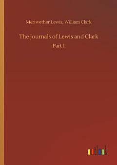 The Journals of Lewis and Clark