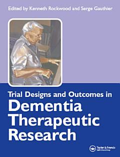 Trial Designs and Outcomes in Dementia Therapeutic Research