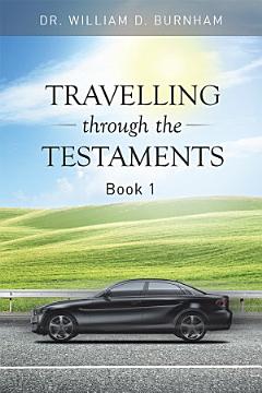 Travelling Through the Testaments Volume 1