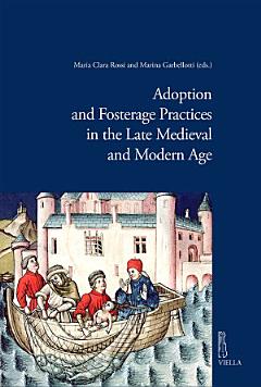 Adoption and Fosterage Practices in the Late Medieval and Modern Age