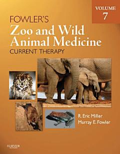 Fowler\'s Zoo and Wild Animal Medicine Current Therapy, Volume 7 - E-Book