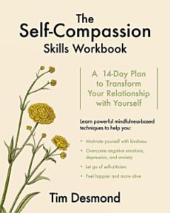 The Self-Compassion Skills Workbook: A 14-Day Plan to Transform Your Relationship with Yourself