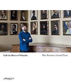 Valerio Rocco Orlando: The Reverse Grand Tour