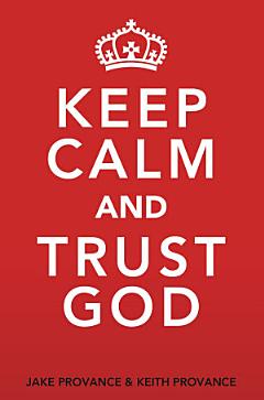 Keep Calm and Trust God