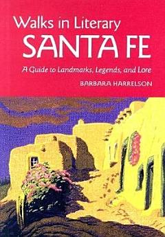 Walks In Literary Santa Fe