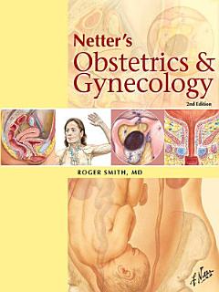 Netter\'s Obstetrics and Gynecology E-Book