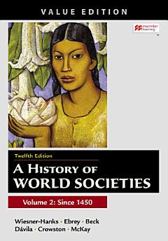 A History of World Societies, Value Edition, Volume 2