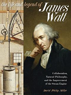 The Life and Legend of James Watt