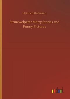 Struwwelpeter Merry Stories and Funny Pictures