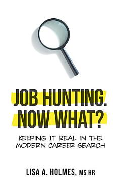 Job Hunting. NOW What?