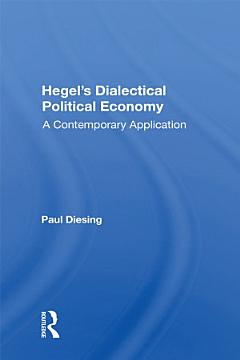 Hegel\'s Dialectical Political Economy