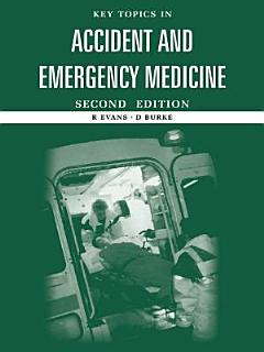 Key Topics in Accident and Emergency Medicine