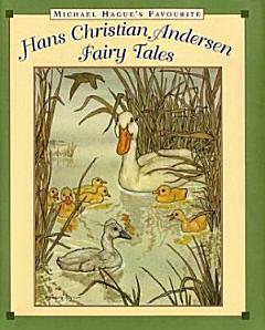 Michael Hague\'s Favourite Hans Christian Andersen Fairy Tales