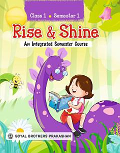 Rise & Shine — An Integrated Semester Course for Class 1 (Semester 1)