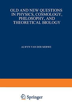 Old and New Questions in Physics, Cosmology, Philosophy, and Theoretical Biology