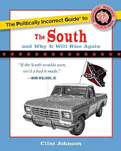 The Politically Incorrect Guide to The South