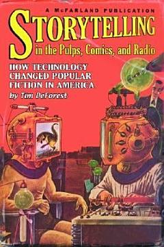 Storytelling in the Pulps, Comics, and Radio