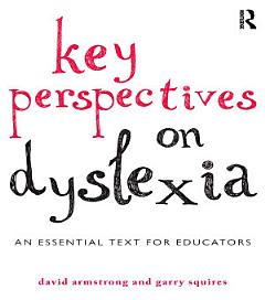 Key Perspectives on Dyslexia