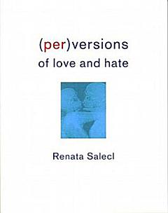 (Per)Versions of Love and Hate