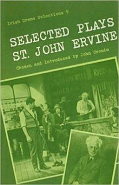 Selected Plays of St. John Ervine