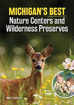 Michigan\'s Best Nature Centers and Wilderness Preserves