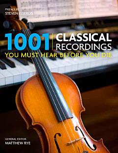 1001 Classical Recordings You Must Hear Before You Die