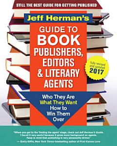 Jeff Herman\'s Guide to Book Publishers, Editors & Literary Agents 2017