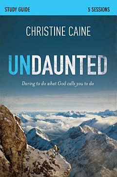 Undaunted Bible Study Guide