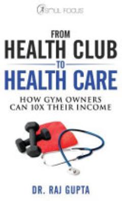 From Health Club to Healthcare