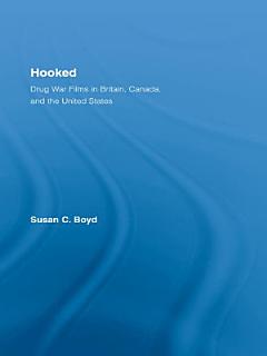 Hooked: Drug War Films in Britain, Canada, and the U.S.