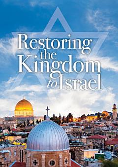 Restoring the Kingdom to Israel