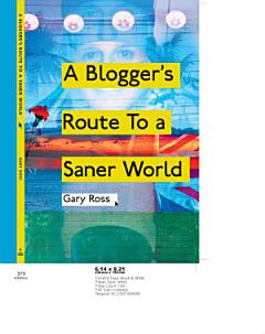 A Blogger\'s Route to a Saner World