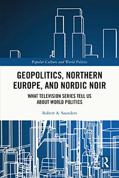 Geopolitics, Northern Europe, and Nordic Noir