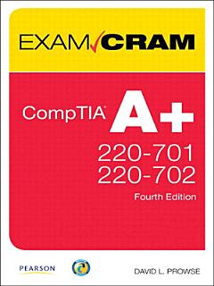 CompTIA A+ 220-701 and 220-702 Exam Cram