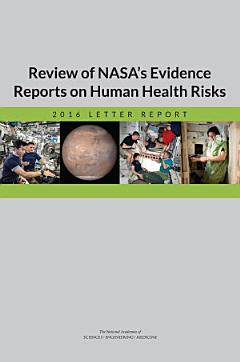 Review of NASA\'s Evidence Reports on Human Health Risks