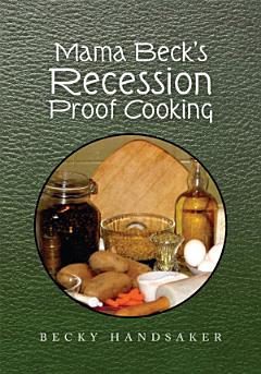 Mama Beck\'s Recession Proof Cooking