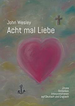 John Wesley - Acht mal Liebe