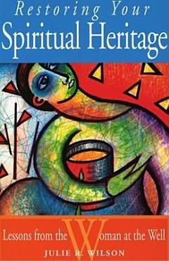 Restoring Your Spiritual Heritage