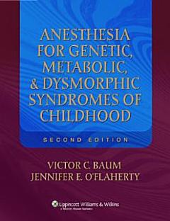 Anesthesia for Genetic, Metabolic, and Dysmorphic Syndromes of Childhood